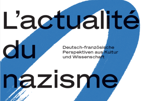 Ringvorlesung 2019/20 "L'actualité du nazisme. Deutsch-französische Perspektiven aus Wissenschaft und Kultur."