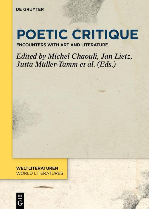 Poetic Critique. Encounters with Art and Literature