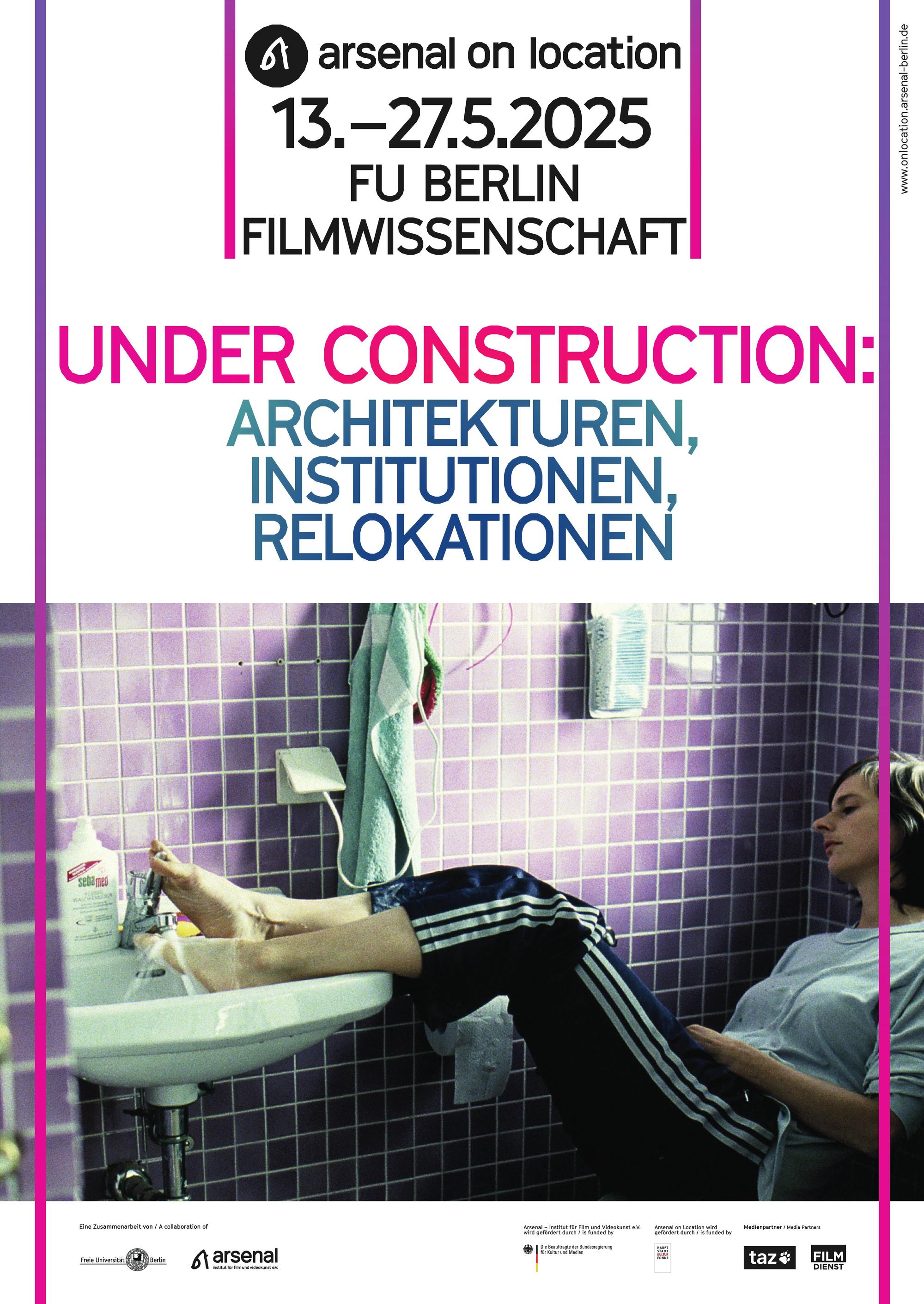Film- und Vortragsreihe "Under Construction: Architekturen, Institutionen, Relokationen"